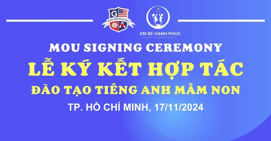 Lễ ký kết hợp tác MOU _Đào tạo tiếng Anh Mầm Non_ – Một bước đột phá trong giáo dục
